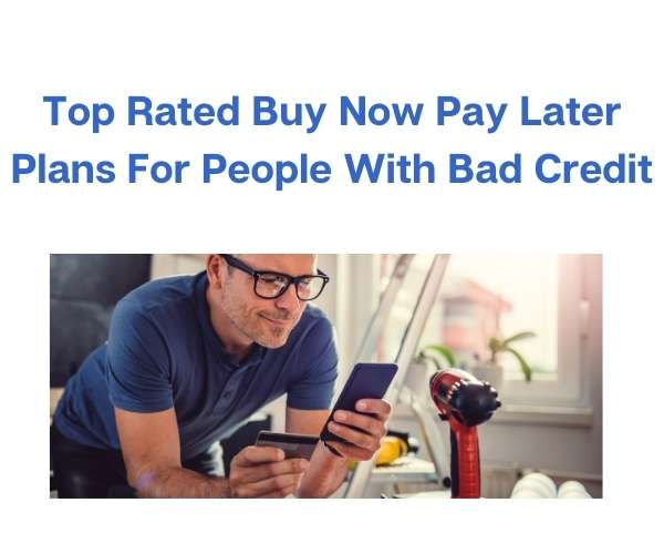 Top Rated Buy Now Pay Later Plans For People With Bad Credit